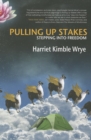 Image for Pulling Up Stakes : Stepping into Freedom