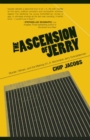 Image for The Ascension of Jerry : Business Lies, Hitmen and the Making of an L.A. Muckraker