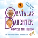 Image for Obatala&#39;s Daughter Discovers True Friends