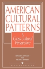 Image for American cultural patterns: a cross-cultural perspective
