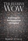 Image for The Elusive Wow : Searching for Extraterrestrial Intelligence