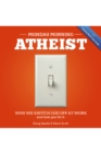 Image for Monday Morning Atheist: Why We Switch God Off at Work and How You Fix It