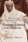 Image for 30 Lessons In Love,Leadership, and Legacy from Harriet Tubman, Workbook