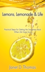 Image for Lemons, Lemonade &amp; Life: Practical Steps for Getting the Sweetness Back When Life Goes Sour