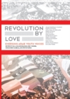 Image for Revolution By Love : Emerging Arab Youth Voices