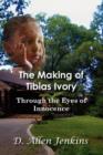 Image for The Making of Tibias Ivory