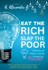 Image for Eat The Rich Slap The Poor : Waking up from a Poor Financial Mindset