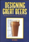 Image for Designing great beers: the ultimate guide to brewing classic beer styles