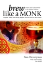 Image for Brew like a monk: Trappist, abbey, and strong Belgian ales and how to brew them