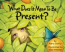Image for What Does It Mean to Be Present?
