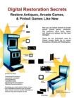 Image for Digital Restoration Secrets : Restore Antiques, Arcade Games,&amp; Pinball