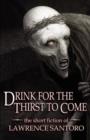 Image for Drink for the Thirst to Come