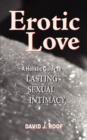Image for Erotic Love : A Holistic Guide to Lasting Sexual Intimacy
