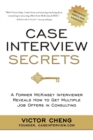 Image for Case interview secrets  : a former McKinsey interviewer reveals how to get multiple job offers in consulting