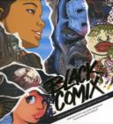 Image for Black comix  : African American independent comics, art and culture