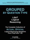 Image for Grouped by Question Type : The Complete Collection of Actual, Official Logical Reasoning Questions from PrepTests 1-20
