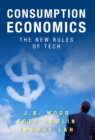 Image for Consumption Economics: The New Rules of Tech