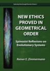 Image for New Ethics Proved in Geometrical Order : Spinozist Reflexions on Evolutionary Systems