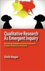 Image for Qualitative research as emergent inquiry  : reframing qualitative practice in terms of complex responsive processes