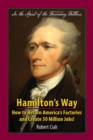 Image for Hamilton&#39;s Way : How to Return America&#39;s Factories and Create 50 Million Jobs!