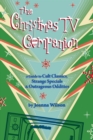 Image for Christmas TV Companion: a Guide to Cult Classics, Strange Specials and Outrageous Oddities