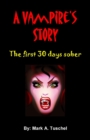 Image for Vampire&#39;s Story: The first 30 days sober