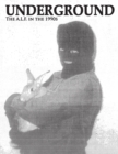 Image for Underground : The Animal Liberation Front in the 1990s, Collected Issues of the A.L.F. Supporters Group Magazine