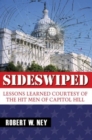 Image for Sideswiped : Lessons Learned Courtesy of the Hit Men of Capital Hill
