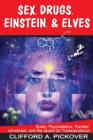Image for Sex, Drugs, Einstein, &amp; Elves: Sushi, Psychedelics, Parallel Universes, And the Quest for Transcendence.
