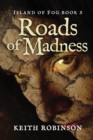 Image for Roads of Madness (Island of Fog, Book 5)