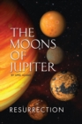 Image for The Moons of Jupiter : Ressurection