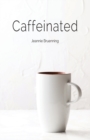 Image for Caffeinated