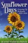 Image for Sunflower Days : Growing Up in Kansas 1929-1959