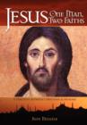 Image for Jesus : One Man, Two Faiths: A Dialogue Between Christians and Muslims