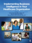 Image for Implementing Business Intelligence in Your Healthcare Organization