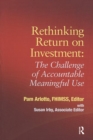 Image for Rethinking Return on Investment : The Challenge of Accountable Meaningful Use