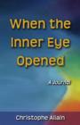 Image for When the Inner Eye Opened - A Journal