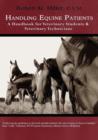 Image for Handling equine patients  : a handbook for veterinary students and veterinary technicians