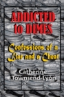 Image for Addicted to Dimes (Confessions of a Liar and a Cheat)