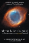 Image for Why We Believe in God(s): A Concise Guide to the Science of Faith