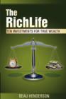 Image for The RichLife : Ten Investments for True Wealth - How, What, and Where to Invest