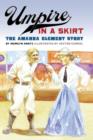 Image for Umpire in a Skirt : The Amanda Clement Story