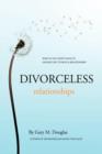 Image for Divorceless Relationships