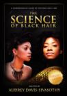 Image for The Science of Black Hair : A Comprehensive Guide to Textured Hair Care