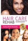 Image for Hair Care Rehab : The Ultimate Hair Repair &amp; Reconditioning Manual