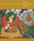 Image for The place of provenance  : regional styles in Tibetan painting