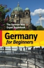 Image for Germany for Beginners : The German Way Expat Guidebook