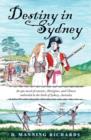 Image for Destiny in Sydney : An Epic Novel of Convicts, Aborigines, and Chinese Embroiled in the Birth of Sydney, Australia