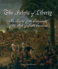 Image for The Fabric of Liberty : The Society of the Cincinatti of the State of South Carolina