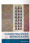 Image for I Ulu I Ke Kumu : The Hawaiinuiakea Monograph